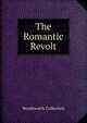 The Romantic Revolt, Wordsworth Collection 