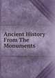 Ancient History From The Monuments, 