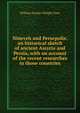 Nineveh and Persepolis: an historical sketch of ancient Assyria and Persia, with an account of the recent researches in those countries, William Sandys Wright Vaux 