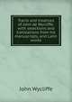 Tracts and treatises of John de Wycliffe: with selections and translations from his manuscripts, and Latin works, John Wycliffe 