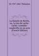 La fiancee de Berlin, ou, Le jeu de cache-cache: comedie-vaudeville en un acte (French Edition), M 1787-1841 Theaulon 