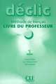 Declic 1 - Methode de francais, livre du professeur, Blanc Jacques, Jean-Michel Cartier 