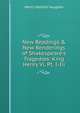 New Readings & New Renderings of Shakespeare's Tragedies: King Henry Vi, Pt. I-Iii, Henry Halford Vaughan 
