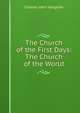 The Church of the First Days: The Church of the World, Charles John Vaughan 
