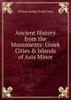 Ancient History from the Monuments: Greek Cities & Islands of Asia Minor, William Sandys Wright Vaux 
