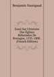 Essai Sur L'histoire Des ?glises R?form?es De Bretagne, 1535-1808 . (French Edition), Benjamin Vaurigaud 