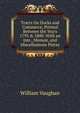 Tracts On Docks and Commerce, Printed Between the Years 1793 & 1800: With an Intr., Memoir, and Miscellaneous Pieces, William Vaughan 