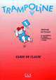 TRAMPOLINE 1 guide de classe, Meyer-Dreux Sylvie, Tauzin Isabelle, Garabedian Michele 