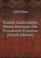Pameti Kralovskeho Mesta Berouna: Dle Puvodnich Pramenu (Czech Edition), Josef Vavra 