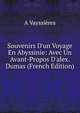 Souvenirs D'un Voyage En Abyssinie: Avec Un Avant-Propos D'alex. Dumas (French Edition), A Vayssieres 