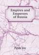 Empires and Emperors of Russia, Peter Vay 