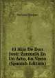 El Hijo De Don Jose: Zarzuela En Un Acto, En Verso (Spanish Edition), Mariano Vazquez 