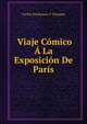 Viaje Comico A La Exposicion De Paris, Carlos Frontaura Y V?zquez 