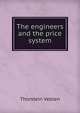 The engineers and the price system, Thorstein Veblen 