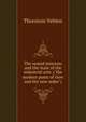 The vested interests and the state of the industrial arts: ("the modern point of view and the new order"), Thorstein Veblen 