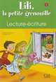 Lili, la petite grenouille 1 - Cahier de lecture - ecriture, Meyer-Dreux Sylvie, Michel Savart 