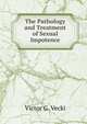 The Pathology and Treatment of Sexual Impotence, Victor G. Vecki 