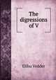 The digressions of V., Elihu Vedder 