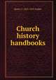 Church history handbooks, Henry C. 1853-1935 Vedder 