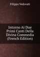 Intorno Ai Due Primi Canti Della Divina Commedia (French Edition), Filippo Vedovati 