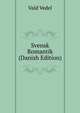 Svensk Romantik (Danish Edition), Vald Vedel 
