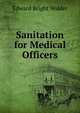 Sanitation for Medical Officers, Edward Bright Vedder 