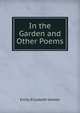 In the Garden and Other Poems, Emily Elizabeth Veeder 