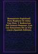 Romancero Espiritual: Para Reglarse El Alma Con Dios, Y Redencion Del Genero Humano, Con Las Estaciones De La Via-crucis (Spanish Edition), 