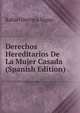 Derechos Hereditarios De La Mujer Casada (Spanish Edition), Rafael Herrera Vegas 
