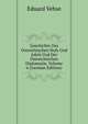 Geschichte Des Ostreichischen Hofs Und Adels Und Der Ostreichischen Diplomatie, Volume 6 (German Edition), Eduard Vehse 