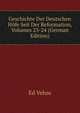 Geschichte Der Deutschen Hofe Seit Der Reformation, Volumes 23-24 (German Edition), Ed Vehse 