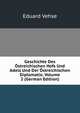 Geschichte Des Ostreichischen Hofs Und Adels Und Der Ostreichischen Diplomatie, Volume 2 (German Edition), Eduard Vehse 