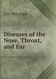 Diseases of the Nose, Throat, and Ear ., S H. Vehslage 