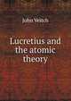 Lucretius and the atomic theory, John Veitch 