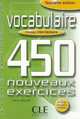 Vocabulaire : 450 Nouveaux Exercices - Nouvelle Edition, Thierry Gallier 