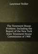 The Tenement House Problem: Including the Report of the New York State Tenement House Commission of 1900, Lawrence Veiller 