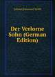 Der Verlorne Sohn (German Edition), Johann Emanuel Veith 