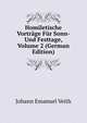 Homiletische Vortrage Fur Sonn- Und Festtage, Volume 2 (German Edition), Johann Emanuel Veith 