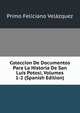 Coleccion De Documentos Para La Historia De San Luis Potosi, Volumes 1-2 (Spanish Edition), Primo Feliciano Velazquez 