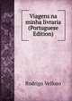 Viagens na minha livraria (Portuguese Edition), Rodrigo Velloso 