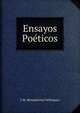 Ensayos Poeticos, J. M. Monasterios Velasquez 