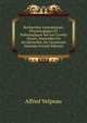 Recherches Anatomiques, Physiologiques Et Pathologiques Sur Les Cavit?s Closes, Naturelles Ou Accidentelles, De L'?conomie Animale (French Edition), Alfred Velpeau 