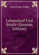 Lebenslauf Und Briefe (German Edition), Carl Franz Velde 