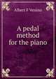 A pedal method for the piano, Albert F Venino 