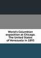 World's Columbian exposition at Chicago. The United States of Venezuela in 1893, 