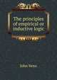 The principles of empirical or inductive logic, John Venn 