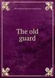 The old guard, Albert Edward. [from old catalog] Venn 