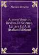Ateneo Veneto: Revista Di Scienze, Lettere Ed Arti (Italian Edition), Ateneo Veneto 