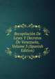 Recopilacion De Leyes Y Decretos De Venezuela, Volume 3 (Spanish Edition), 