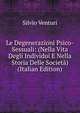 Le Degenerazioni Psico-Sessuali: (Nella Vita Degli Individui E Nella Storia Delle Societa) (Italian Edition), Silvio Venturi 